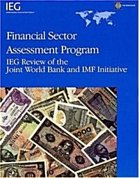 Financial Sector Assessment Program: IEG Review of the Joint World Bank and IMF Initiative (Paperback)