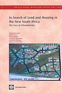 In Search of Land and Housing in the New South Africa: The Case of Ethembalethu Volume 130 (Paperback)