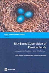 Risk-Based Supervision of Pension Funds: Emerging Practices and Challenges (Paperback)