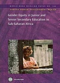 Gender Equity in Junior and Senior Secondary Education in Sub-Saharan Africa (Paperback)