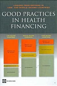 Good Practices in Health Financing: Lessons from Reforms in Low and Middle-Income Countries (Paperback)