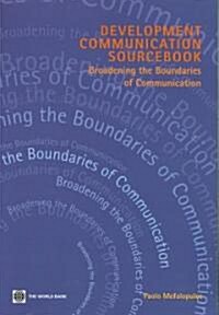 Development Communication Sourcebook: Broadening the Boundaries of Communication (Paperback)