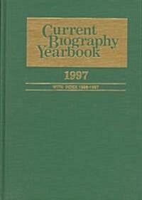 Current Biography Yearbook, 1997 (Hardcover)