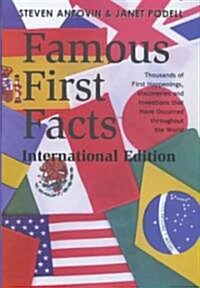 Famous First Facts: A Record of First Happenings, Discoveries, and Inventions in World History (Hardcover, International)