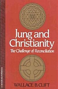 Jung and Christianity: The Challenge of Reconciliation (Paperback, Revised)