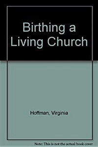 Birthing a Living Church (Hardcover)