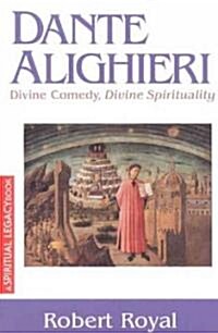 Dante Alighieri: Divine Comedy, Divine Spirituality (Paperback)