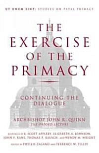 The Exercise of the Primacy: Continuing the Dialogue (Paperback)