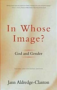 In Whose Image?: God and Gender (Paperback, Revised and Exp)