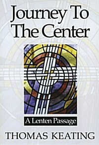 Journey to the Center: A Lenten Passage (Paperback)