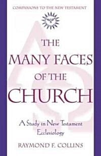 The Many Faces of the Church: A Study in New Testament Ecclesiology (Paperback, 224)