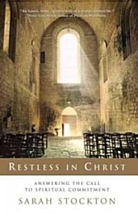 Restless in Christ: Answering the Call to Spiritual Commitment (Paperback)