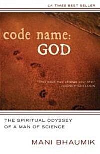 Code Name God: The Spiritual Odyssey of a Man of Science (Paperback)