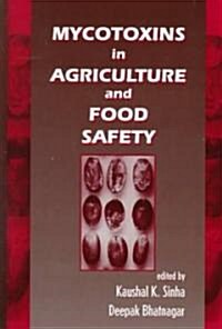 Mycotoxins in Agriculture and Food Safety (Hardcover)