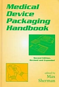 Medical Device Packaging Handbook, Revised and Expanded (Hardcover, 2, Revised, Expand)