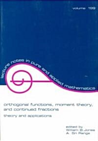 Orthogonal Functions: Moment Theory and Continued Fractions (Paperback)