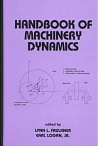 Handbook of Machinery Dynamics (Hardcover)