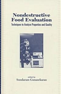 Nondestructive Food Evaluation: Techniques to Analyze Properties and Quality (Hardcover)