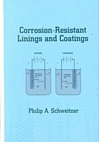Corrosion-Resistant Linings and Coatings (Hardcover)