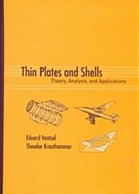 Thin Plates and Shells: Theory: Analysis, and Applications (Hardcover)