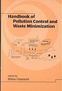Handbook of Pollution Control and Waste Minimization (Hardcover)
