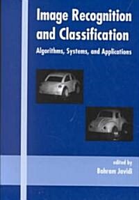 Image Recognition and Classification: Algorithms, Systems, and Applications (Hardcover)