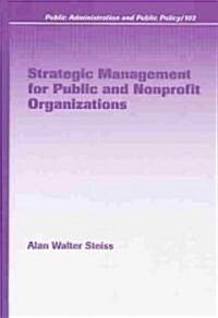 Strategic Management for Public and Nonprofit Organizations (Hardcover)