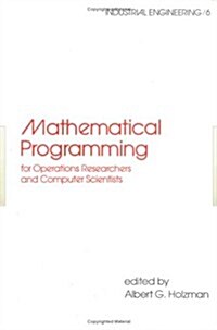 Mathematical Programming for Operations Researchers and Computer Scientists (Hardcover)