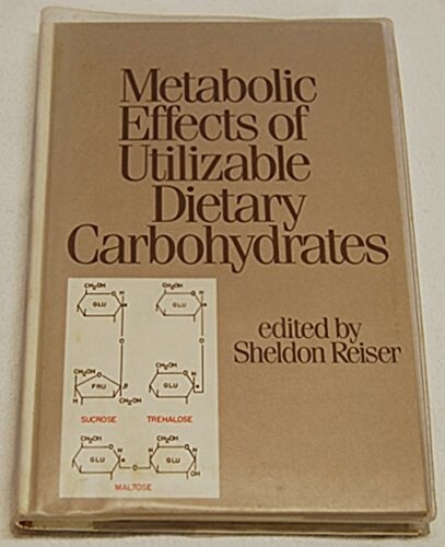 Metabolic Effects of Utilizable Dietary Carbohydrates (Hardcover)