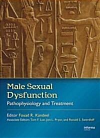 Male Sexual Dysfunction: Pathophysiology and Treatment (Hardcover)