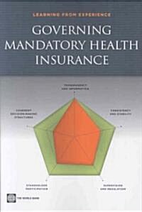 Governing Mandatory Health Insurance: Learning from Experience (Paperback)