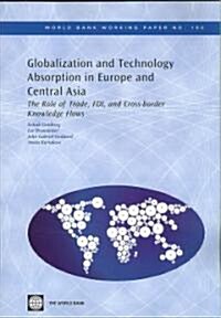 Globalization and Technology Absorption in Europe and Central Asia: The Role of Trade, FDI, and Cross-Border Knowledge Flows (Paperback)