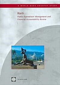 Haiti: Public Expenditure Management and Financial Accountability Review (Paperback)