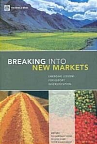 Breaking Into New Markets: Emerging Lessons for Export Diversification (Paperback)