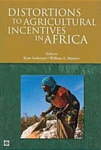Distortions to Agricultural Incentives in Africa (Paperback)