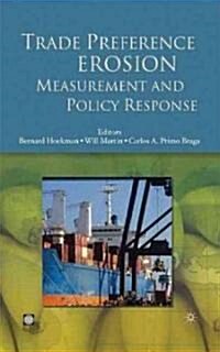 Trade Preference Erosion: Measurement and Policy Response (Paperback)