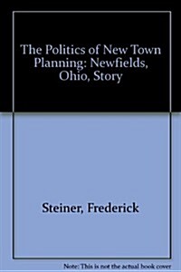 The Politics of New Town Planning (Hardcover)