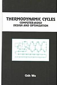 Thermodynamic Cycles: Computer-Aided Design and Optimization (Hardcover)