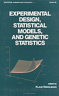 Experimental Design, Statistical Models, and Genetic Statistics (Hardcover)