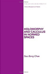 Holomorphy and Calculus in Normed SPates (Hardcover)