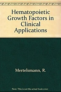 Hematopoietic Growth Factors in Clinical Applications (Hardcover)