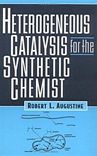 Heterogeneous Catalysis for the Synthetic Chemist (Hardcover)