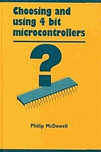 Choosing and Using 4 Bit Microcontrollers (Hardcover)