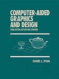 Computer-Aided Graphics and Design, Third Edition, (Paperback, 3, Rev and Expande)