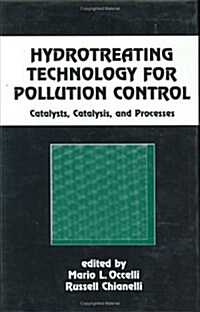 Hydrotreating Technology for Pollution Control: Catalysts, Catalysis, and Processes (Hardcover)