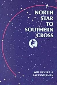 North Star to Southern Cross (Paperback)