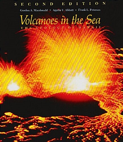 Volcanoes in the Sea: The Geology of Hawaii (Second Edition) (Hardcover, 2, Revised)