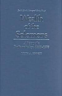 Wealth of the Solomons: A History of a Pacific Archepelago, 1800-1978 (Hardcover)