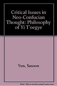 Critical Issues in Neo-Confucian Thought (Hardcover)