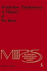 A History of Six Ideas (Hardcover)